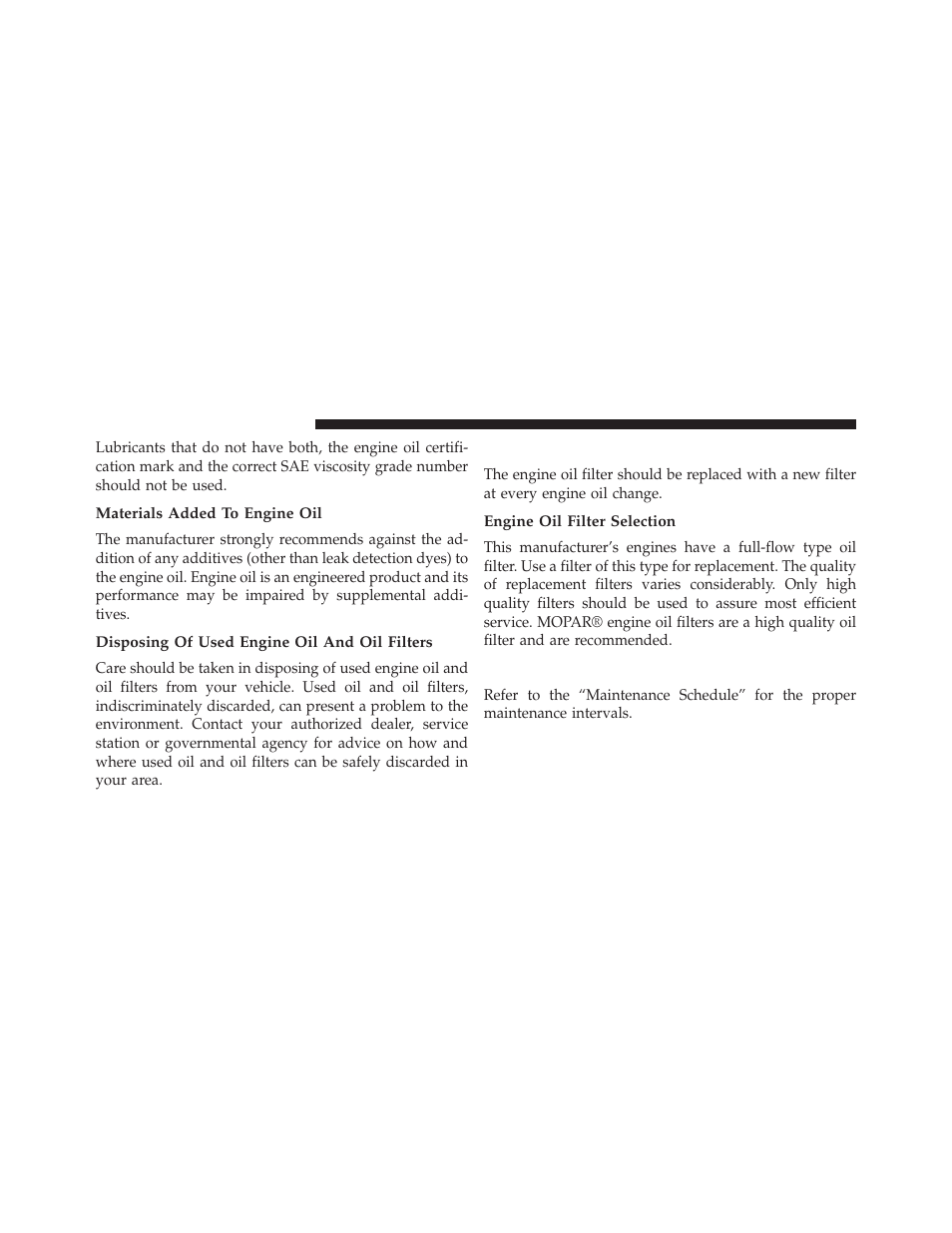 Materials added to engine oil, Disposing of used engine oil and oil filters, Engine oil filter | Engine oil filter selection, Engine air cleaner filter | Dodge 2014 Durango - Owner Manual User Manual | Page 572 / 664