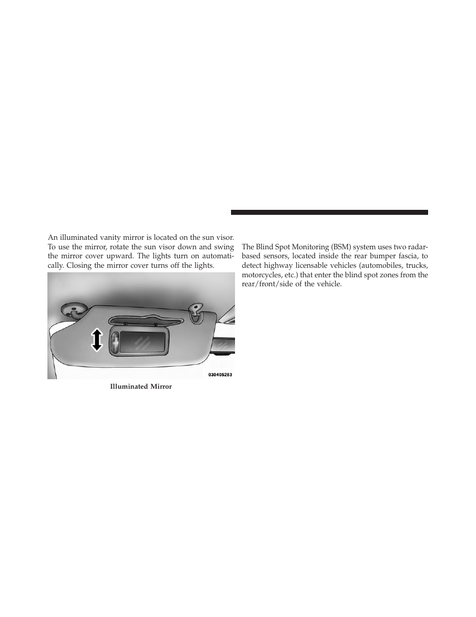 Illuminated vanity mirrors — if equipped, Blind spot monitoring (bsm) — if equipped, Blind spot monitoring (bsm) — if | Equipped | Dodge 2014 Grand_Caravan - Owner Manual User Manual | Page 140 / 698