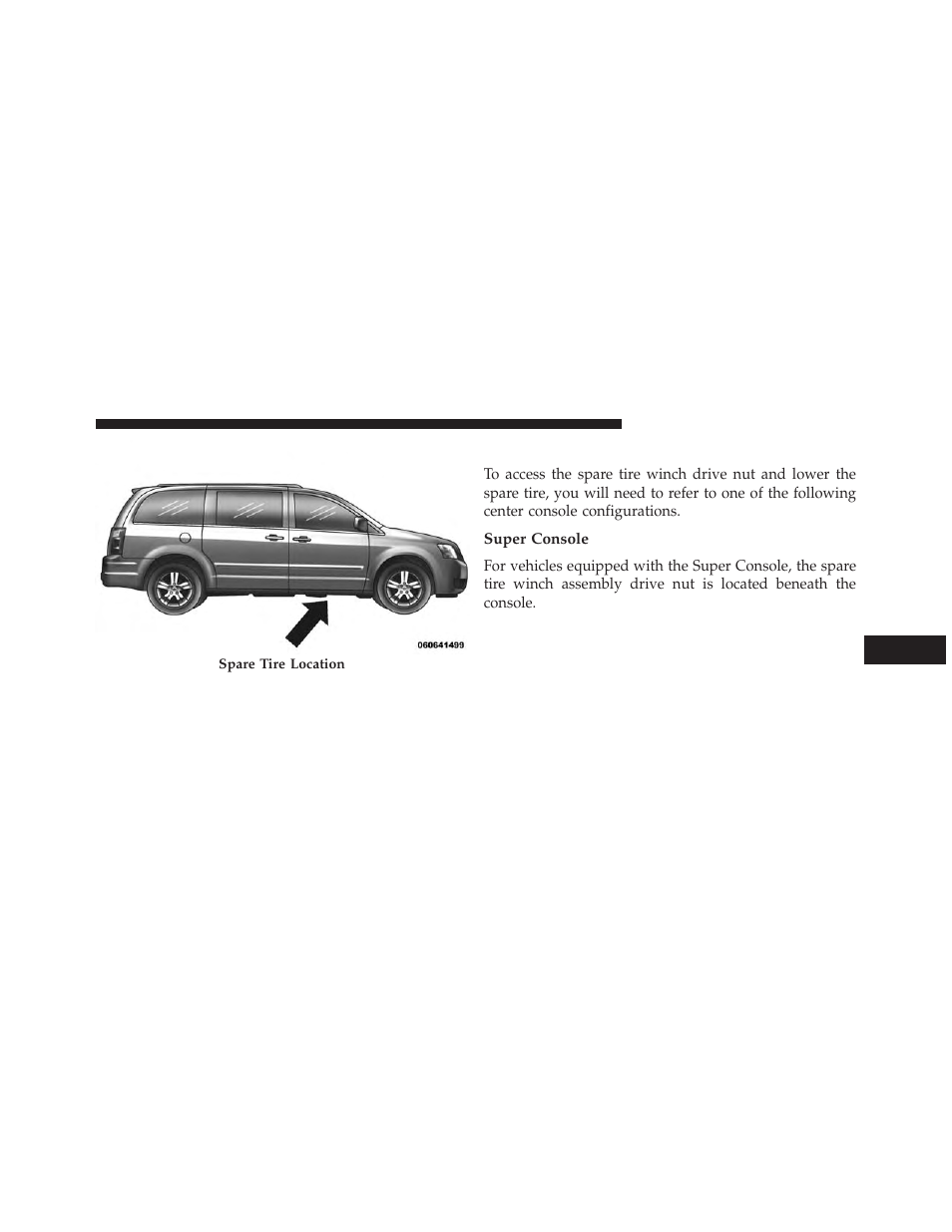 To access spare tire winch drive nut, Super console | Dodge 2014 Grand_Caravan - Owner Manual User Manual | Page 577 / 698