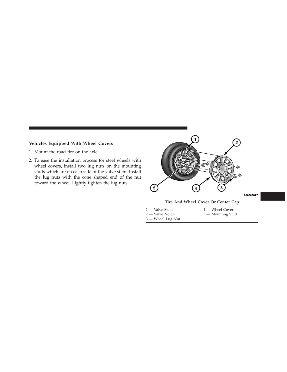 Road tire installation, Vehicles equipped with wheel covers | Dodge 2014 Grand_Caravan - Owner Manual User Manual | Page 593 / 698