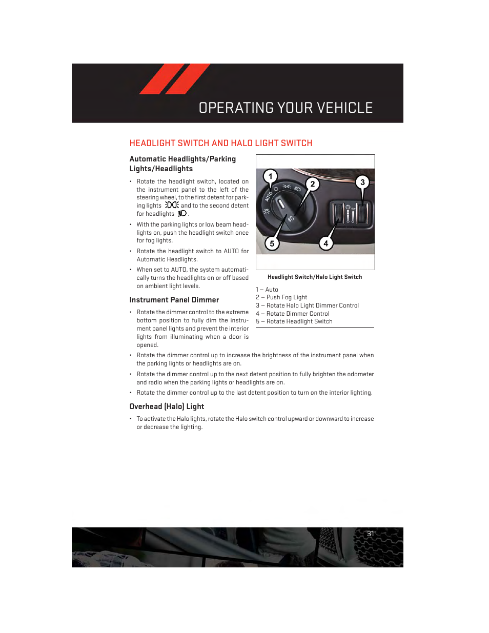Headlight switch and halo light switch, Automatic headlights/parking lights/headlights, Instrument panel dimmer | Overhead (halo) light, Operating your vehicle | Dodge 2014 Grand_Caravan - User Guide User Manual | Page 33 / 156