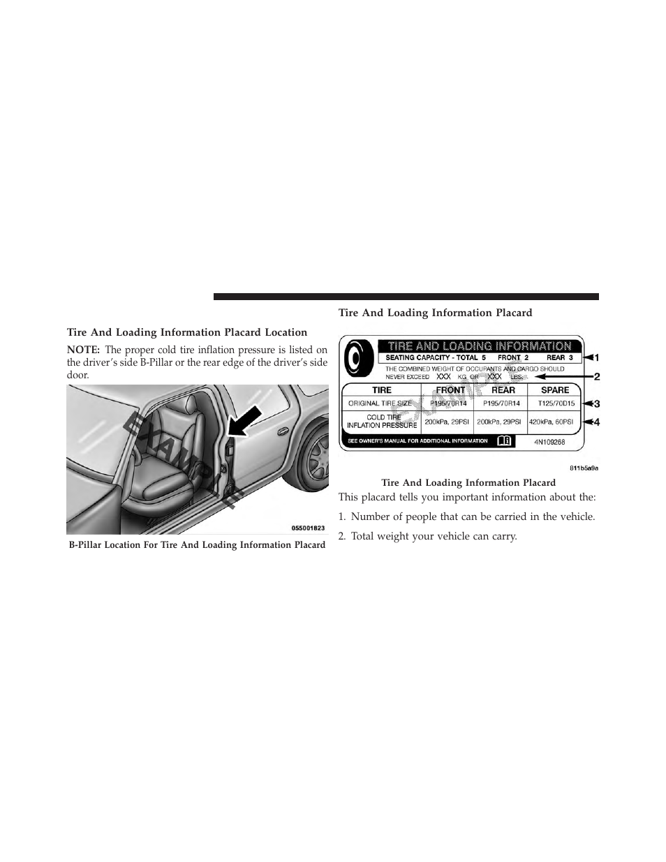 Tire loading and tire pressure, Tire and loading information placard location, Tire and loading information placard | Dodge 2014 Journey - Owner Manual User Manual | Page 458 / 651