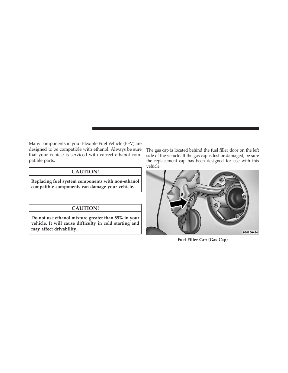 Replacement parts, Maintenance, Adding fuel | Fuel filler cap (gas cap) | Dodge 2014 Journey - Owner Manual User Manual | Page 494 / 651