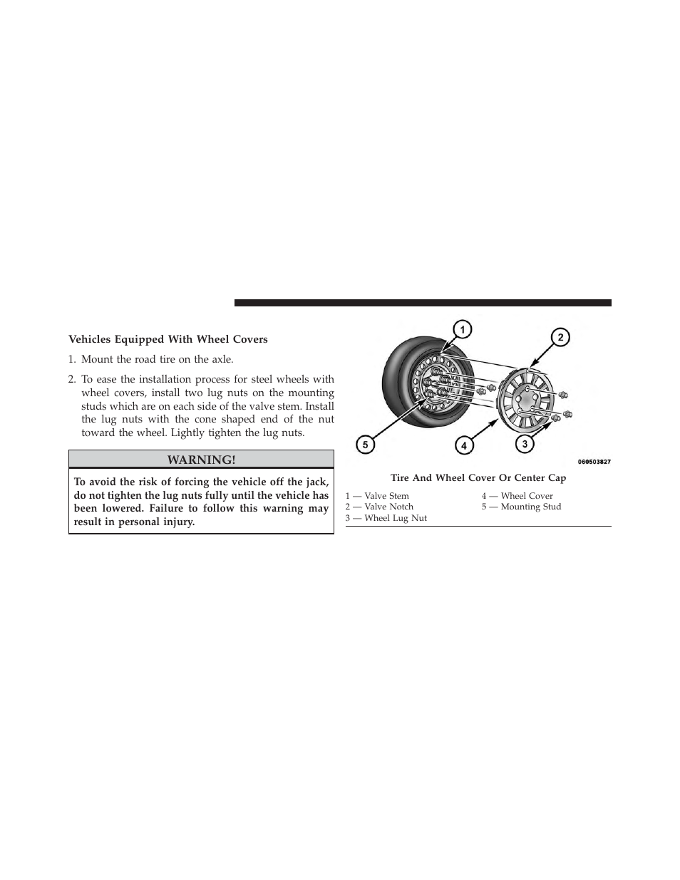 Road tire installation, Vehicles equipped with wheel covers | Dodge 2014 Journey - Owner Manual User Manual | Page 532 / 651