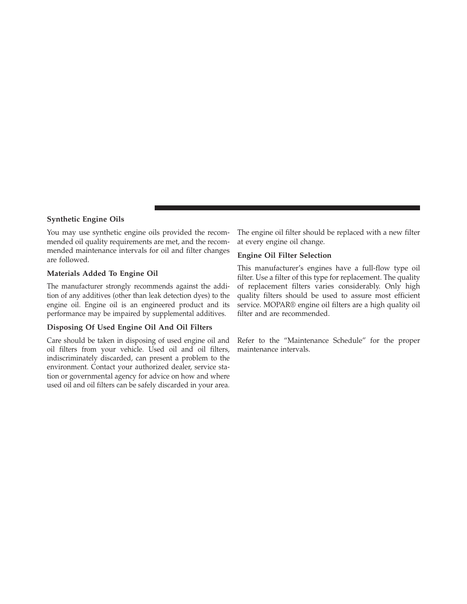 Synthetic engine oils, Materials added to engine oil, Disposing of used engine oil and oil filters | Engine oil filter, Engine oil filter selection, Engine air cleaner filter | Dodge 2014 Journey - Owner Manual User Manual | Page 556 / 651