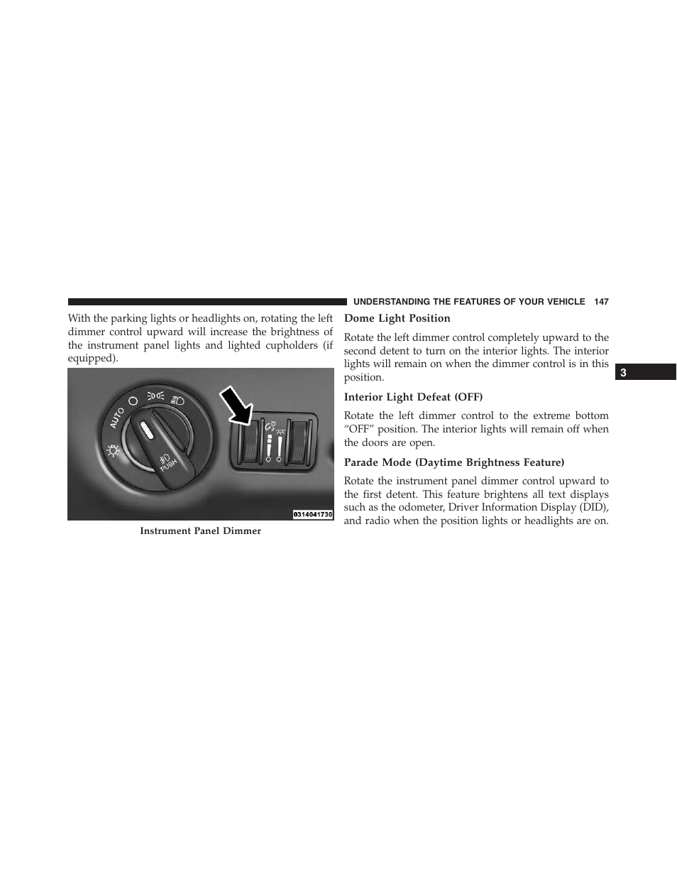 Dome light position, Interior light defeat (off), Parade mode (daytime brightness feature) | Dodge 2015 Challenger - Owner Manual User Manual | Page 149 / 618