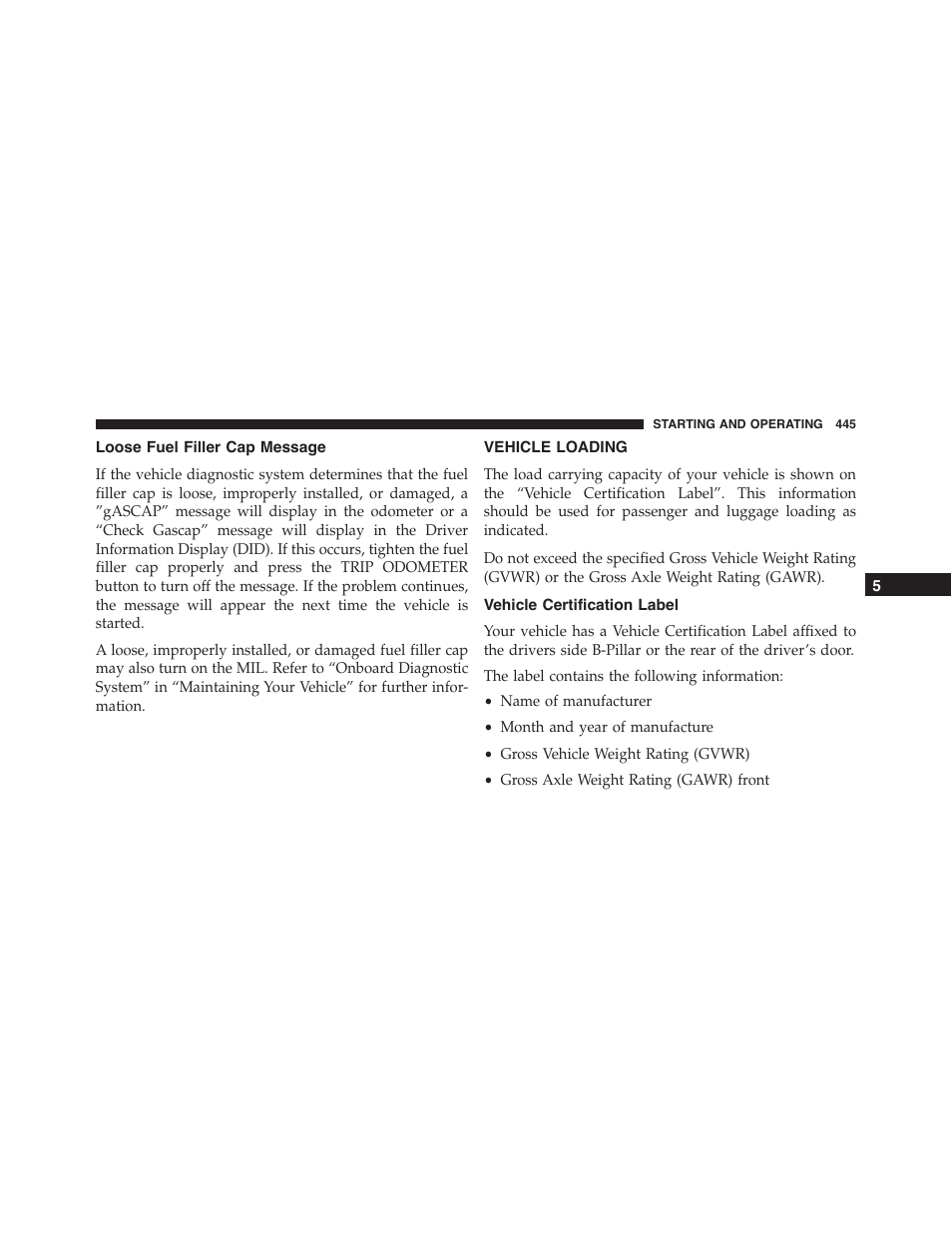 Loose fuel filler cap message, Vehicle loading, Vehicle certification label | Dodge 2015 Challenger - Owner Manual User Manual | Page 447 / 618