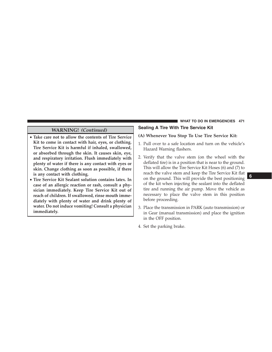 Sealing a tire with tire service kit, A) whenever you stop to use tire service kit | Dodge 2015 Challenger - Owner Manual User Manual | Page 473 / 618