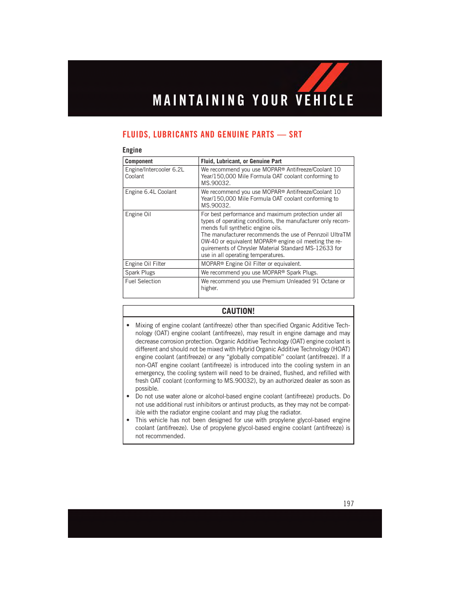 Fluids, lubricants and genuine parts — srt, Engine, Fluids, lubricants and genuine parts | Caution | Dodge 2015 Challenger - User Guide User Manual | Page 199 / 236