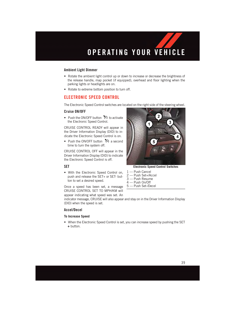 Ambient light dimmer, Electronic speed control, Cruise on/off | Accel/decel | Dodge 2015 Challenger - User Guide User Manual | Page 41 / 236