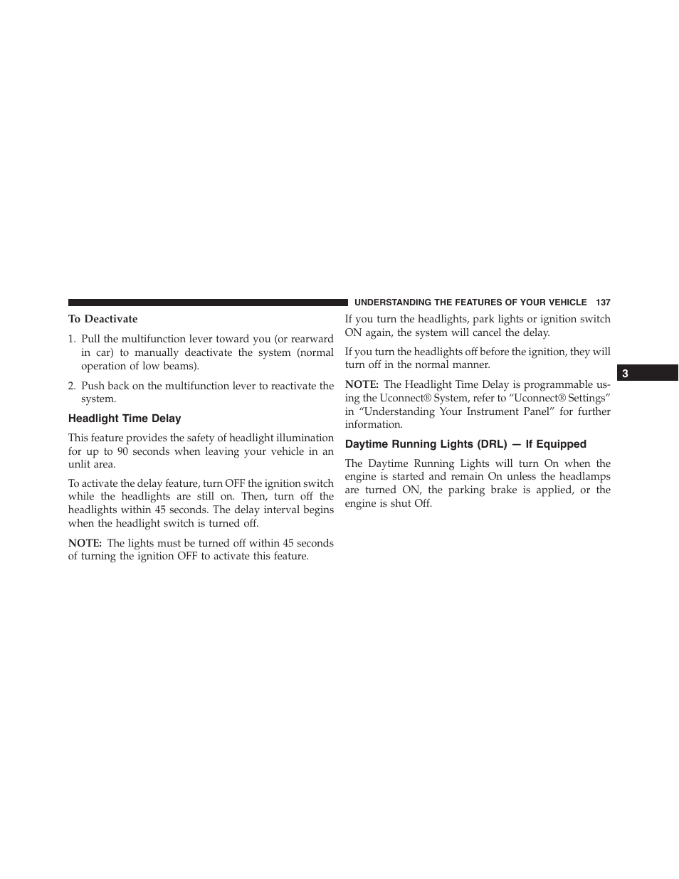 To deactivate, Headlight time delay, Daytime running lights (drl) — if equipped | Daytime running lights (drl), If equipped | Dodge 2015 Challenger-SRT - Owner Manual User Manual | Page 139 / 579