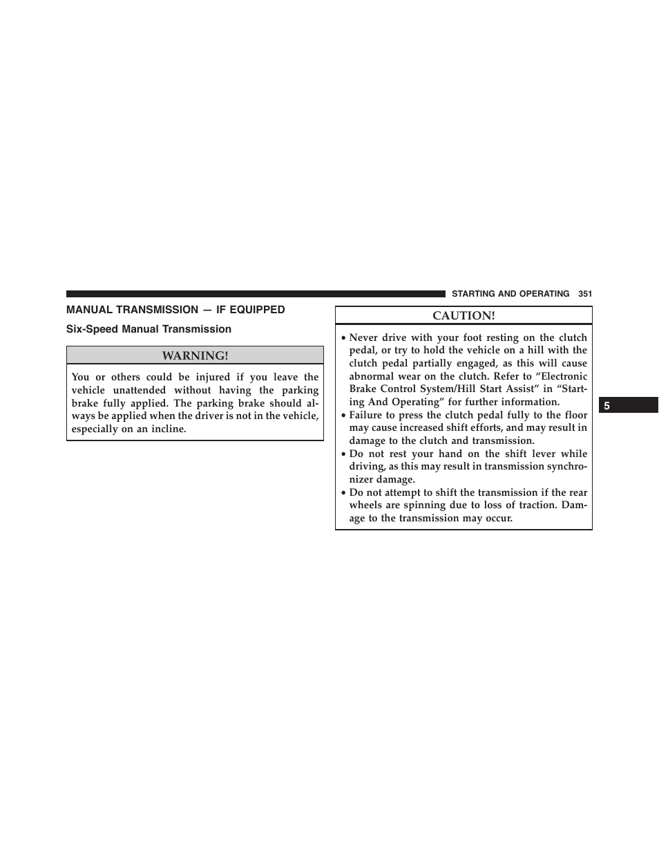 Manual transmission — if equipped, Six-speed manual transmission | Dodge 2015 Challenger-SRT - Owner Manual User Manual | Page 353 / 579