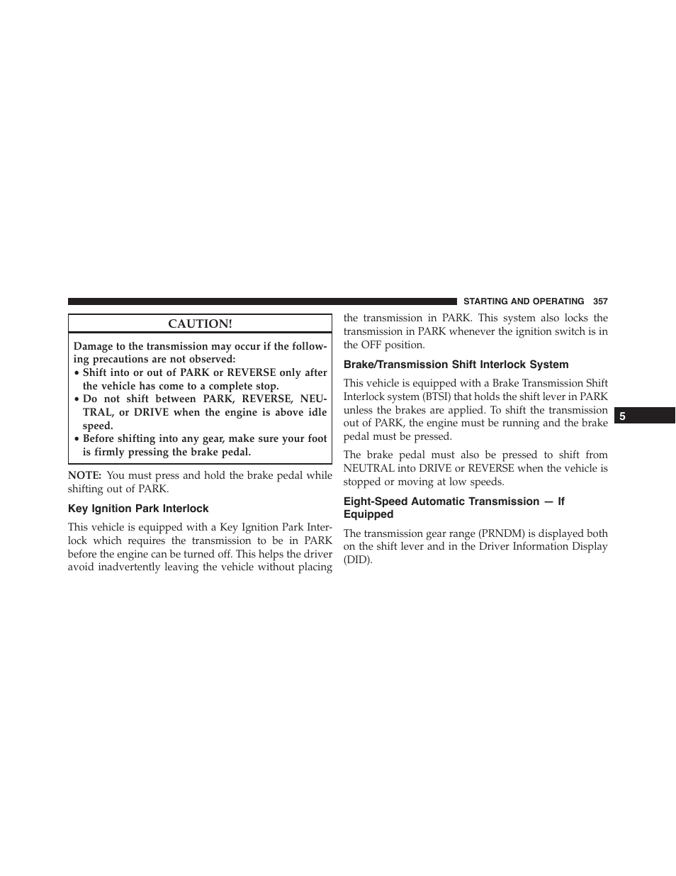 Key ignition park interlock, Brake/transmission shift interlock system, Eight-speed automatic transmission — if equipped | Eight-speed automatic transmission — if, Equipped | Dodge 2015 Challenger-SRT - Owner Manual User Manual | Page 359 / 579