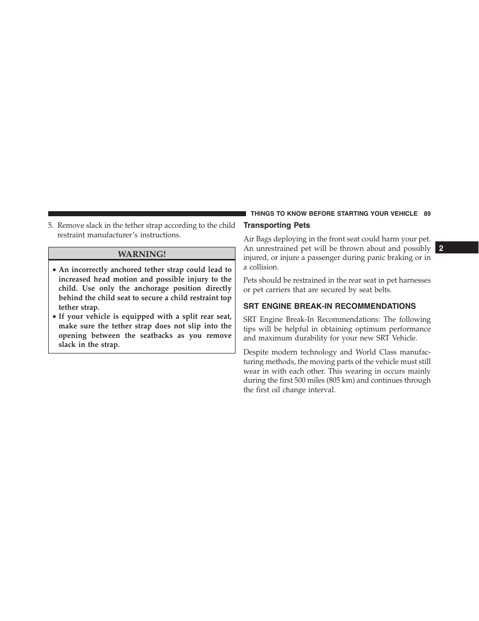 Transporting pets, Srt engine break-in recommendations, Srt engine break-in | Recommendations | Dodge 2015 Challenger-SRT - Owner Manual User Manual | Page 91 / 579