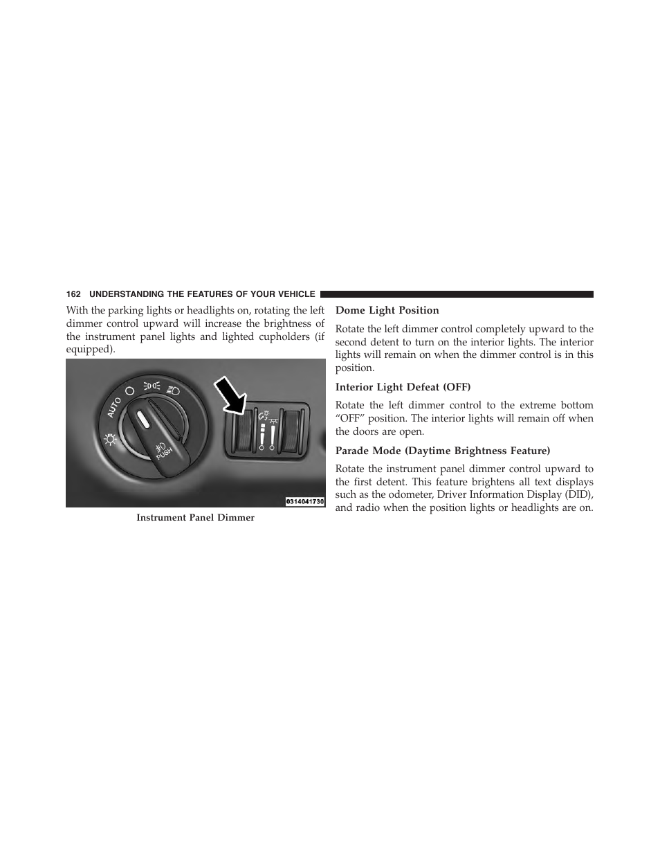 Dome light position, Interior light defeat (off), Parade mode (daytime brightness feature) | Dodge 2015 Charger - Owner Manual User Manual | Page 164 / 638