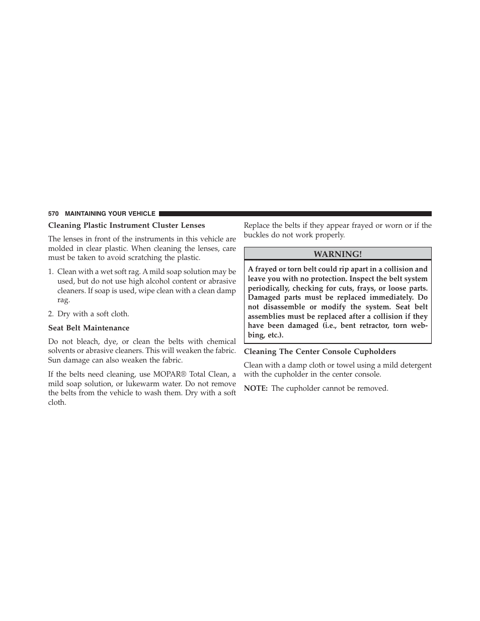 Cleaning plastic instrument cluster lenses, Seat belt maintenance, Cleaning the center console cupholders | Dodge 2015 Charger - Owner Manual User Manual | Page 572 / 638