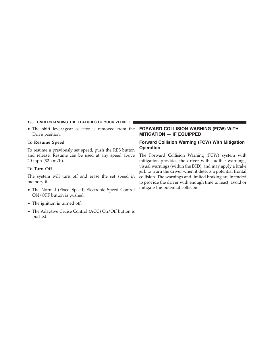 To resume speed, To turn off, Forward collision warning (fcw) with | Mitigation — if equipped, Mitigation operation | Dodge 2015 Charger-SRT - Owner Manual User Manual | Page 198 / 595