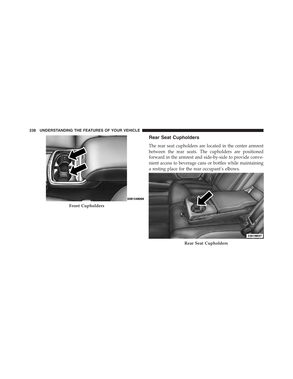 Rear seat cupholders | Dodge 2015 Charger-SRT - Owner Manual User Manual | Page 240 / 595
