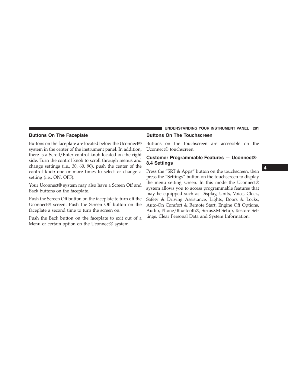Buttons on the faceplate, Buttons on the touchscreen, Customer programmable features — uconnect | 4 settings | Dodge 2015 Charger-SRT - Owner Manual User Manual | Page 283 / 595