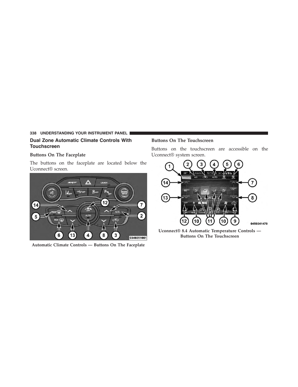 Dual zone automatic climate controls with, Touchscreen | Dodge 2015 Charger-SRT - Owner Manual User Manual | Page 340 / 595