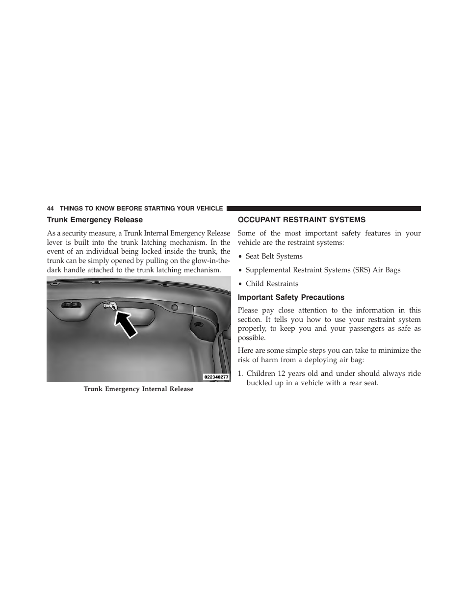 Trunk emergency release, Occupant restraint systems, Important safety precautions | Dodge 2015 Charger-SRT - Owner Manual User Manual | Page 46 / 595