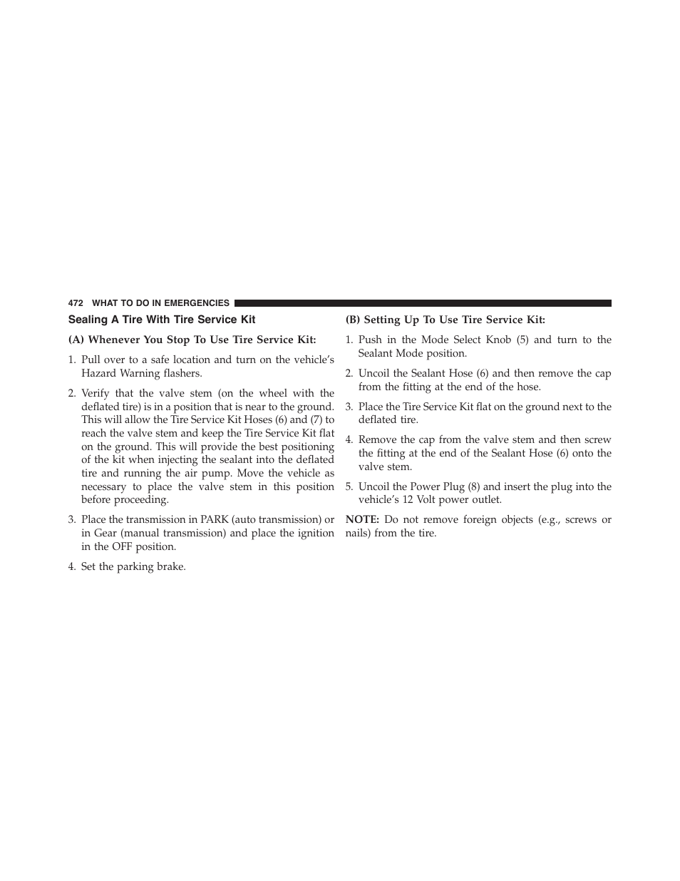 Sealing a tire with tire service kit, A) whenever you stop to use tire service kit, B) setting up to use tire service kit | Dodge 2015 Charger-SRT - Owner Manual User Manual | Page 474 / 595