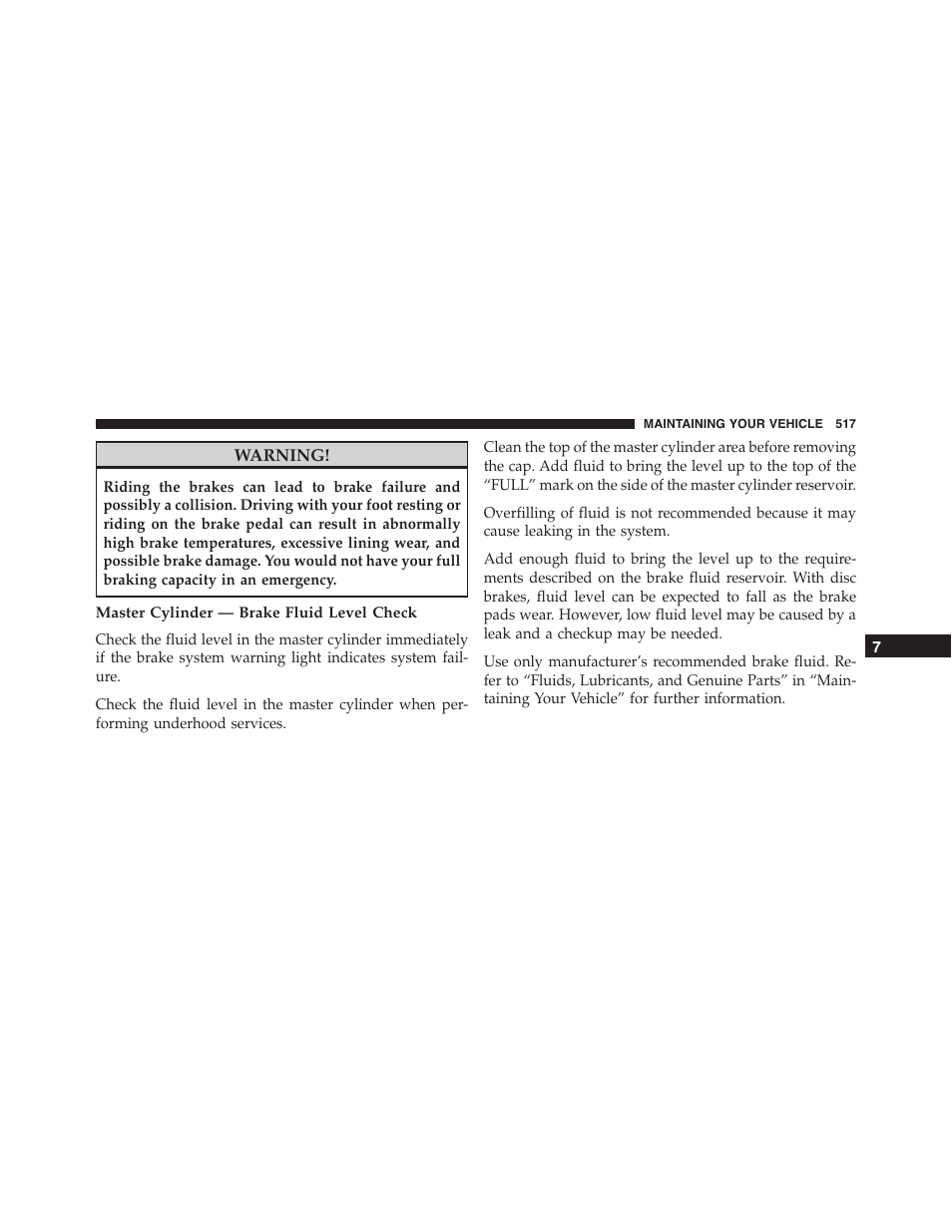 Master cylinder — brake fluid level check | Dodge 2015 Charger-SRT - Owner Manual User Manual | Page 519 / 595