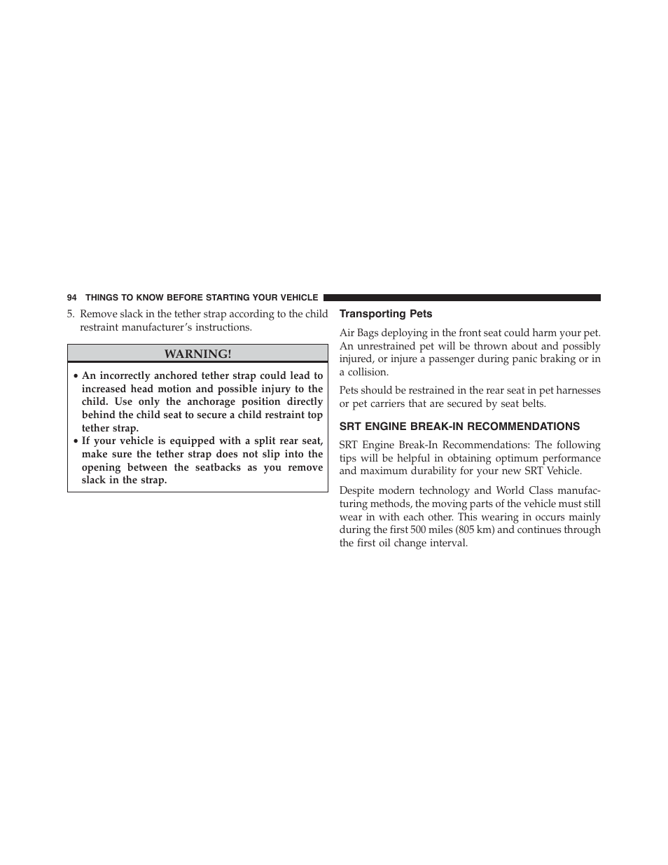 Transporting pets, Srt engine break-in recommendations, Srt engine break-in | Recommendations | Dodge 2015 Charger-SRT - Owner Manual User Manual | Page 96 / 595