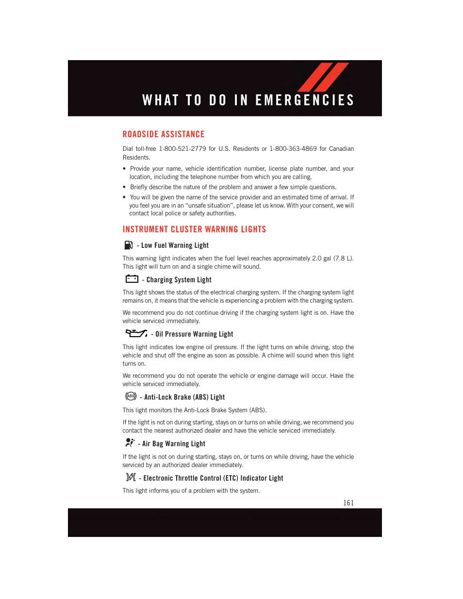 What to do in emergencies, Roadside assistance, Instrument cluster warning lights | Low fuel warning light, Charging system light, Oil pressure warning light, Anti-lock brake (abs) light, Air bag warning light, Electronic throttle control (etc) indicator light, Instrument cluster warning | Dodge 2015 Charger-SRT - User Guide User Manual | Page 163 / 244