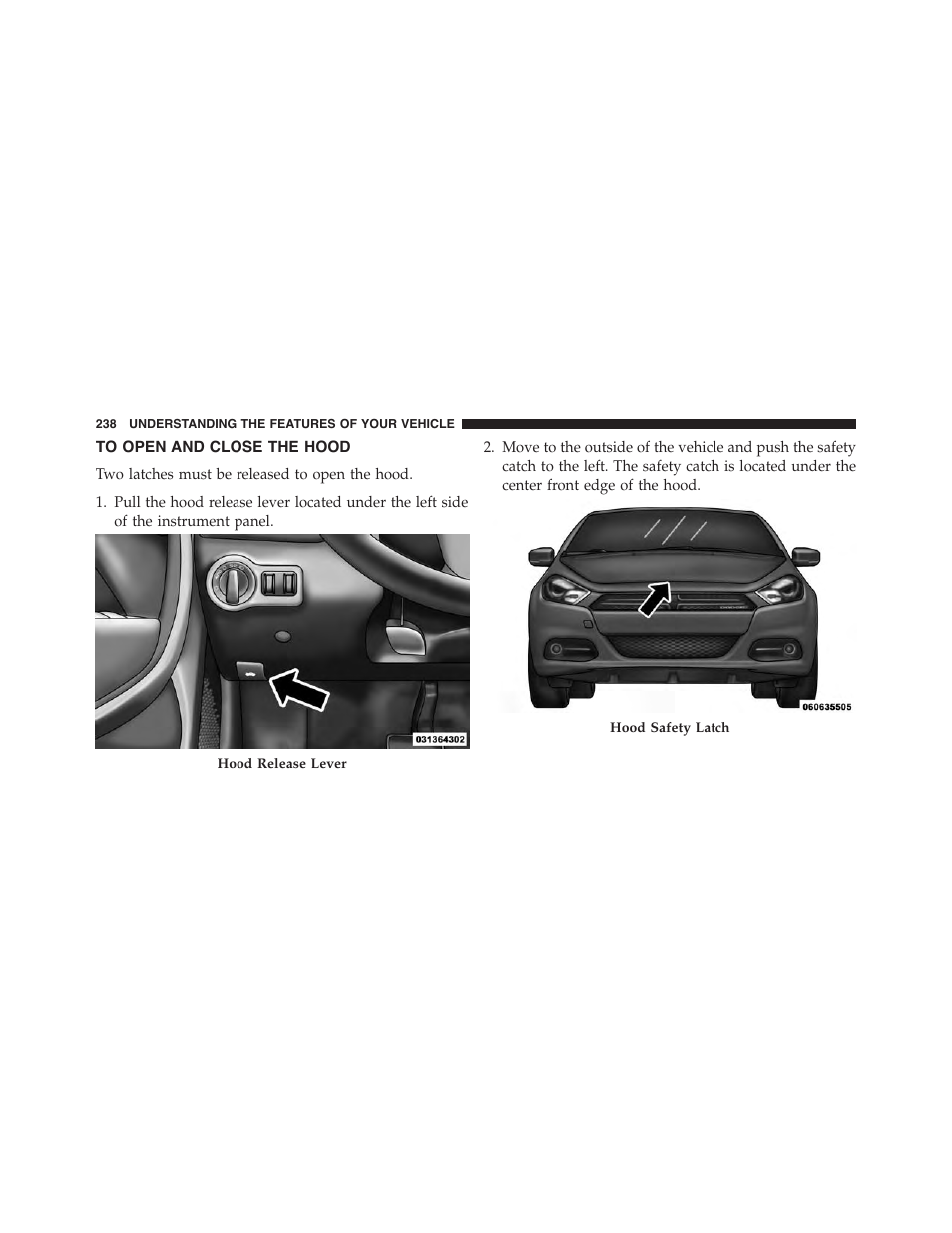 To open and close the hood | Dodge 2015 Dart - Owner Manual User Manual | Page 240 / 675