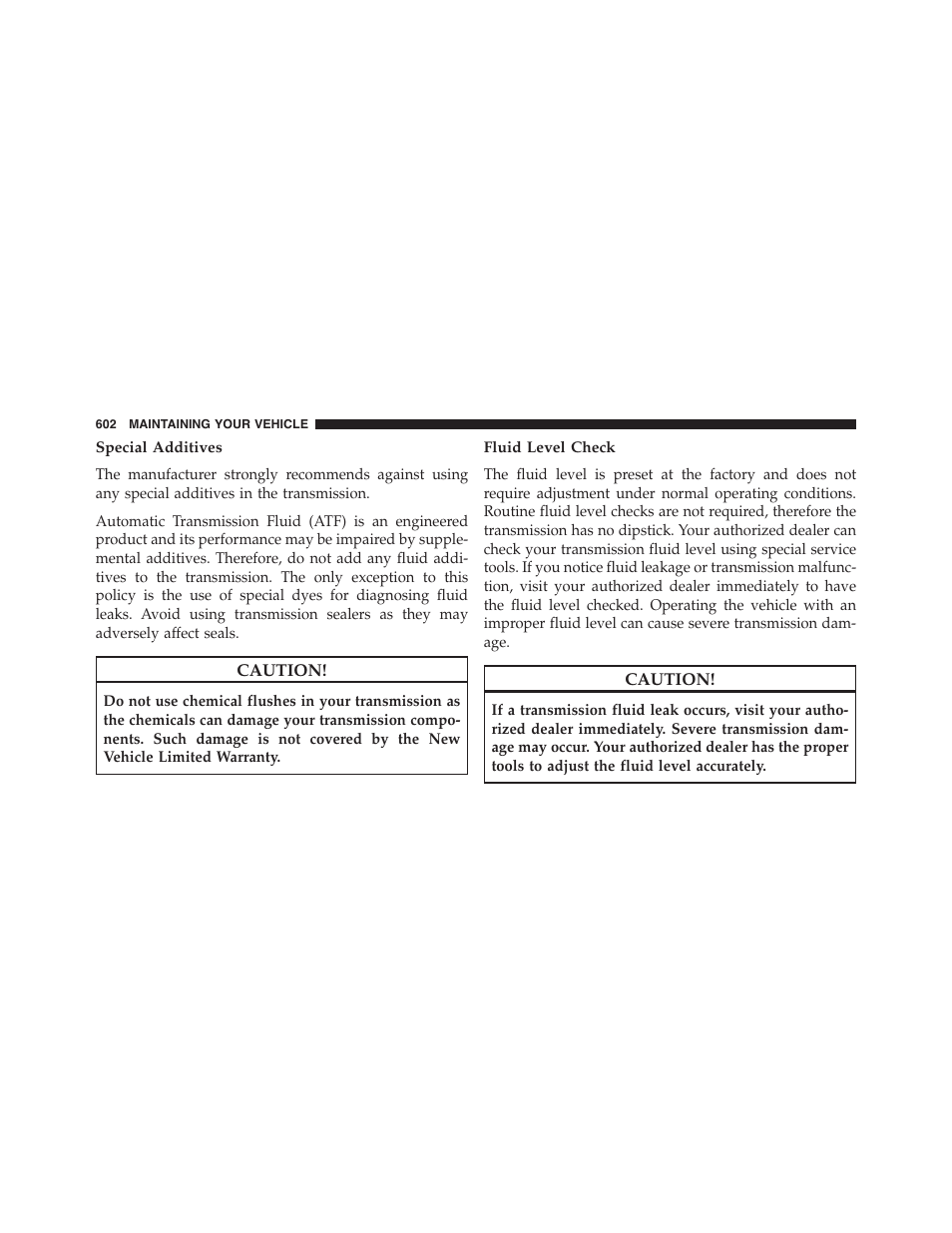 Special additives, Fluid level check | Dodge 2015 Dart - Owner Manual User Manual | Page 604 / 675