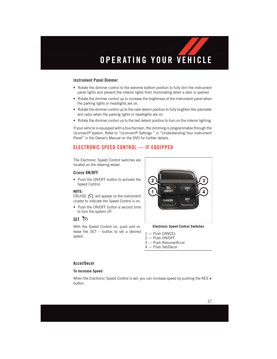 Instrument panel dimmer, Electronic speed control — if equipped, Cruise on/off | Accel/decel, Electronic speed control — if, Equipped | Dodge 2015 Dart - User Guide User Manual | Page 39 / 164