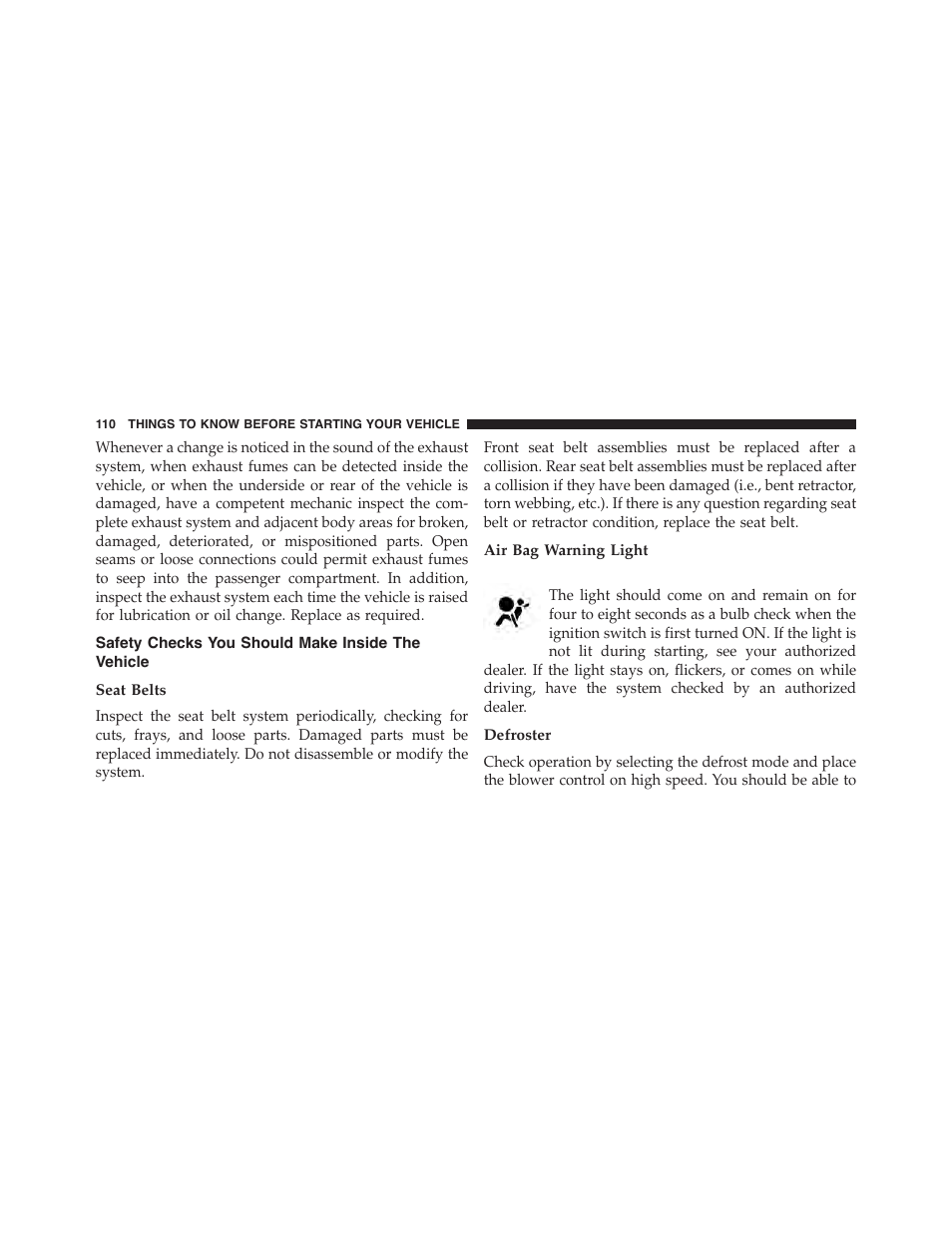 Safety checks you should make inside the vehicle, Seat belts, Air bag warning light | Defroster, Safety checks you should make inside the, Vehicle | Dodge 2015 Durango - Owner Manual User Manual | Page 112 / 689