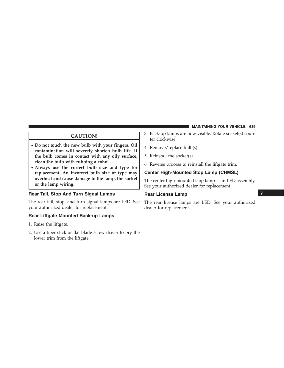 Rear tail, stop and turn signal lamps, Rear liftgate mounted back-up lamps, Center high-mounted stop lamp (chmsl) | Rear license lamp | Dodge 2015 Durango - Owner Manual User Manual | Page 641 / 689
