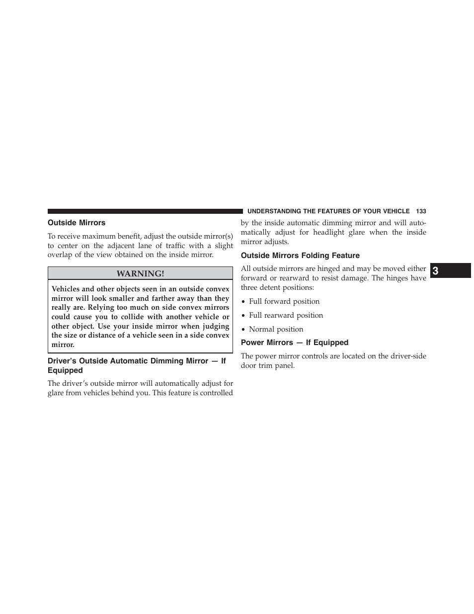 Outside mirrors, Outside mirrors folding feature, Power mirrors — if equipped | Driver’s outside automatic dimming mirror — if, Equipped | Dodge 2015 Grand_Caravan - Owner Manual User Manual | Page 135 / 703