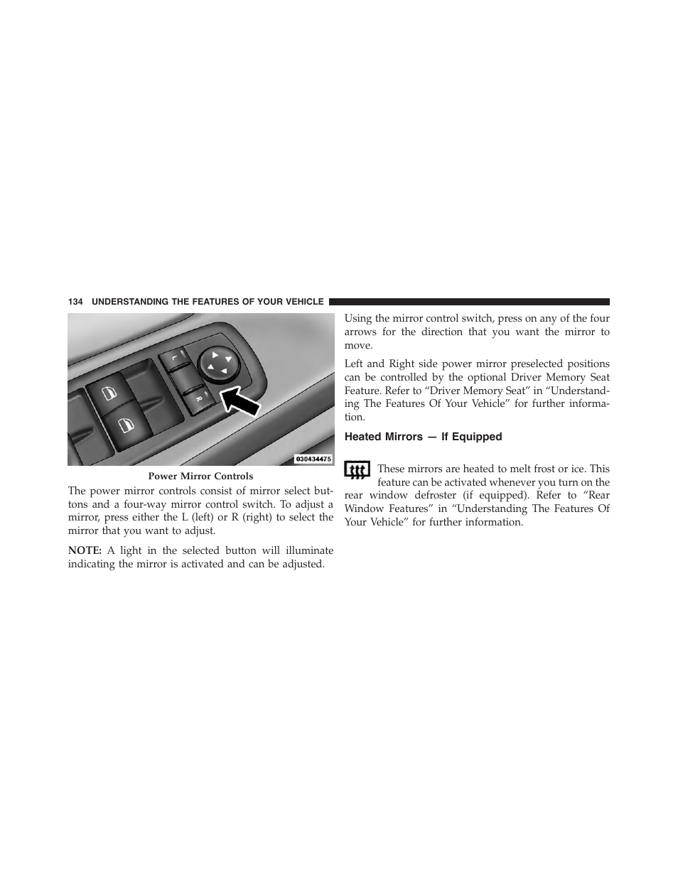 Heated mirrors — if equipped | Dodge 2015 Grand_Caravan - Owner Manual User Manual | Page 136 / 703