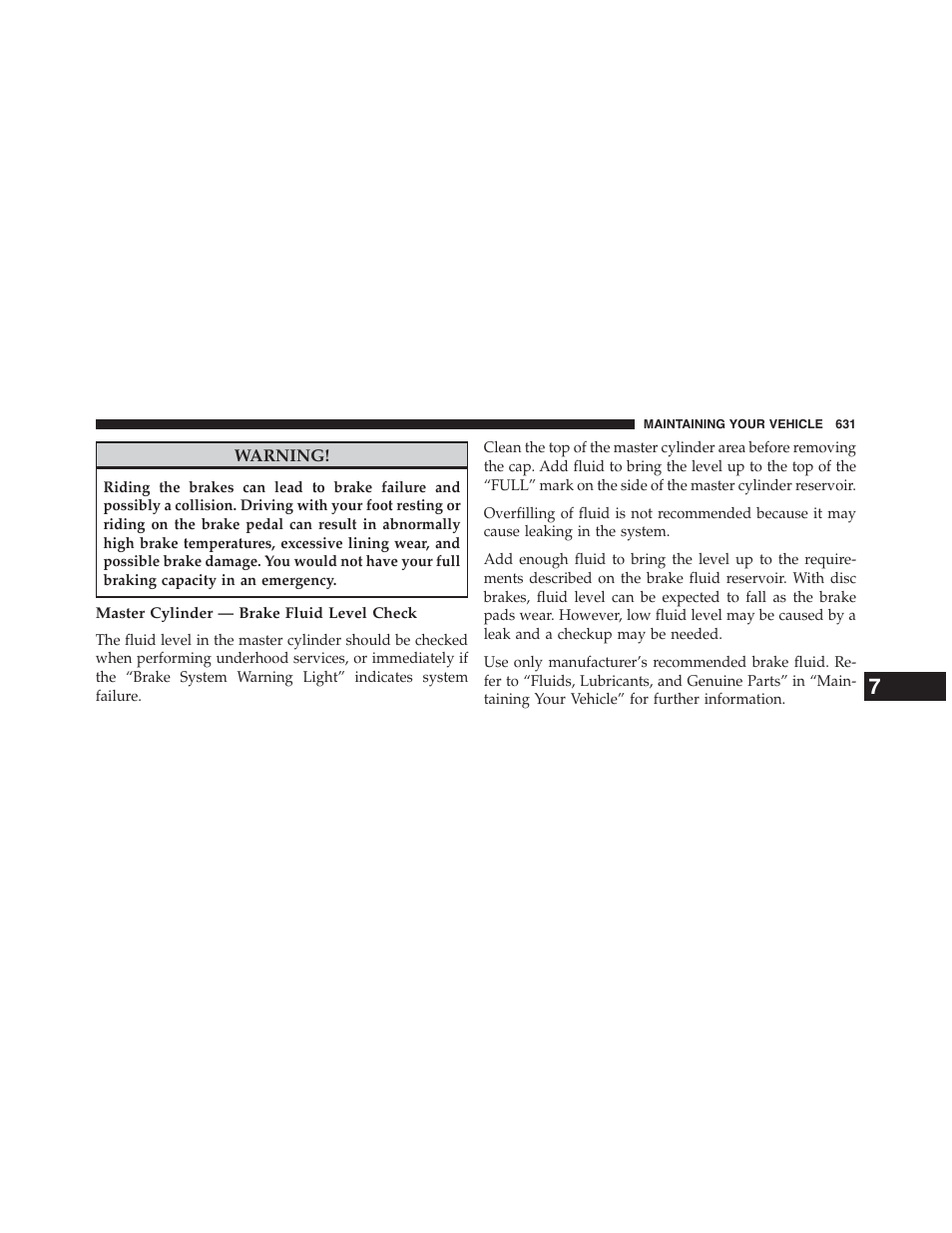Master cylinder — brake fluid level check | Dodge 2015 Grand_Caravan - Owner Manual User Manual | Page 633 / 703