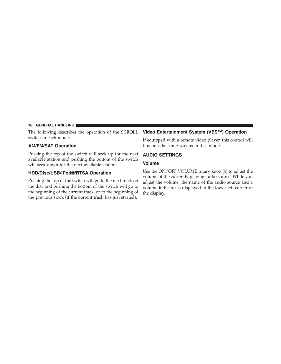 Am/fm/sat operation, Hdd/disc/usb/ipod®/btsa operation, Video entertainment system (ves™) operation | Audio settings, Volume | Dodge 2015 Grand_Caravan - Uconnect 430/430N Manual User Manual | Page 17 / 146