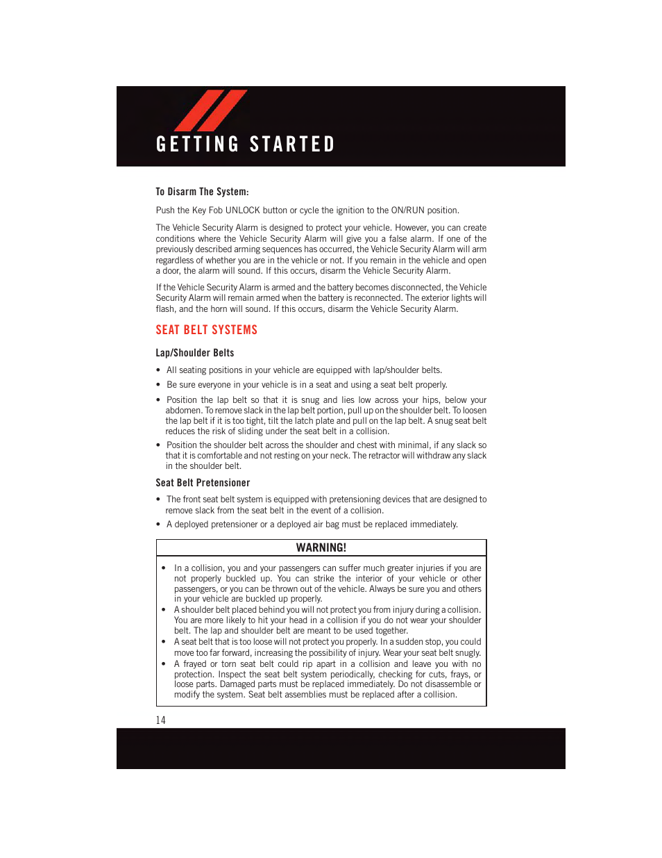To disarm the system, Seat belt systems, Lap/shoulder belts | Seat belt pretensioner | Dodge 2015 Grand_Caravan - User Guide User Manual | Page 16 / 140
