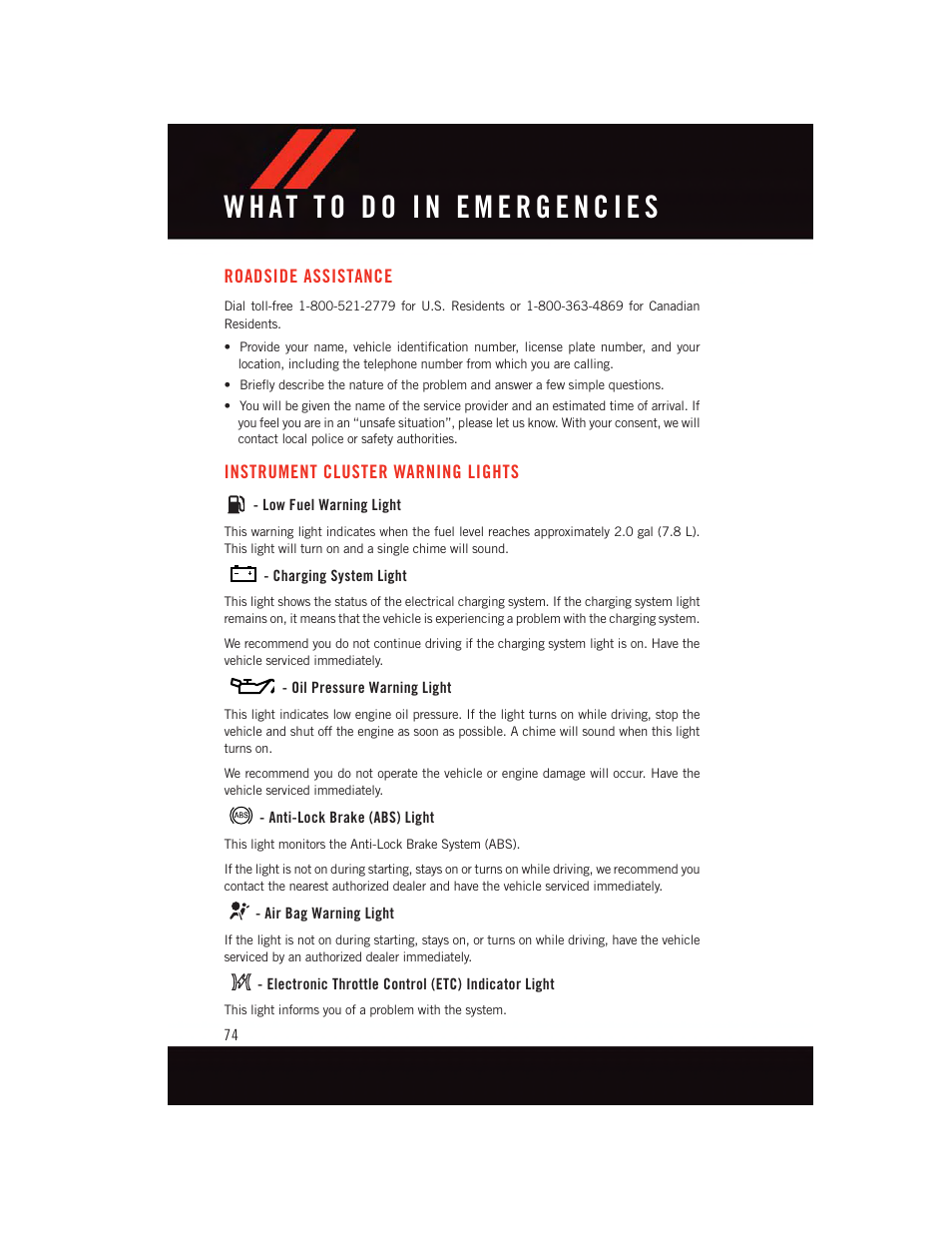 What to do in emergencies, Roadside assistance, Instrument cluster warning lights | Low fuel warning light, Charging system light, Oil pressure warning light, Anti-lock brake (abs) light, Air bag warning light, Electronic throttle control (etc) indicator light, Instrument cluster warning | Dodge 2015 Grand_Caravan - User Guide User Manual | Page 76 / 140