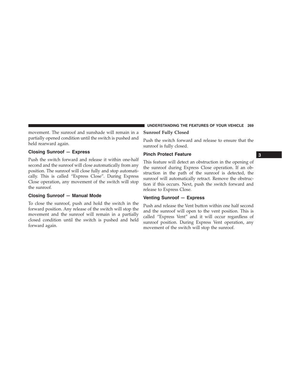 Closing sunroof — express, Closing sunroof — manual mode, Sunroof fully closed | Pinch protect feature, Venting sunroof — express | Dodge 2015 Journey - Owner Manual User Manual | Page 271 / 657