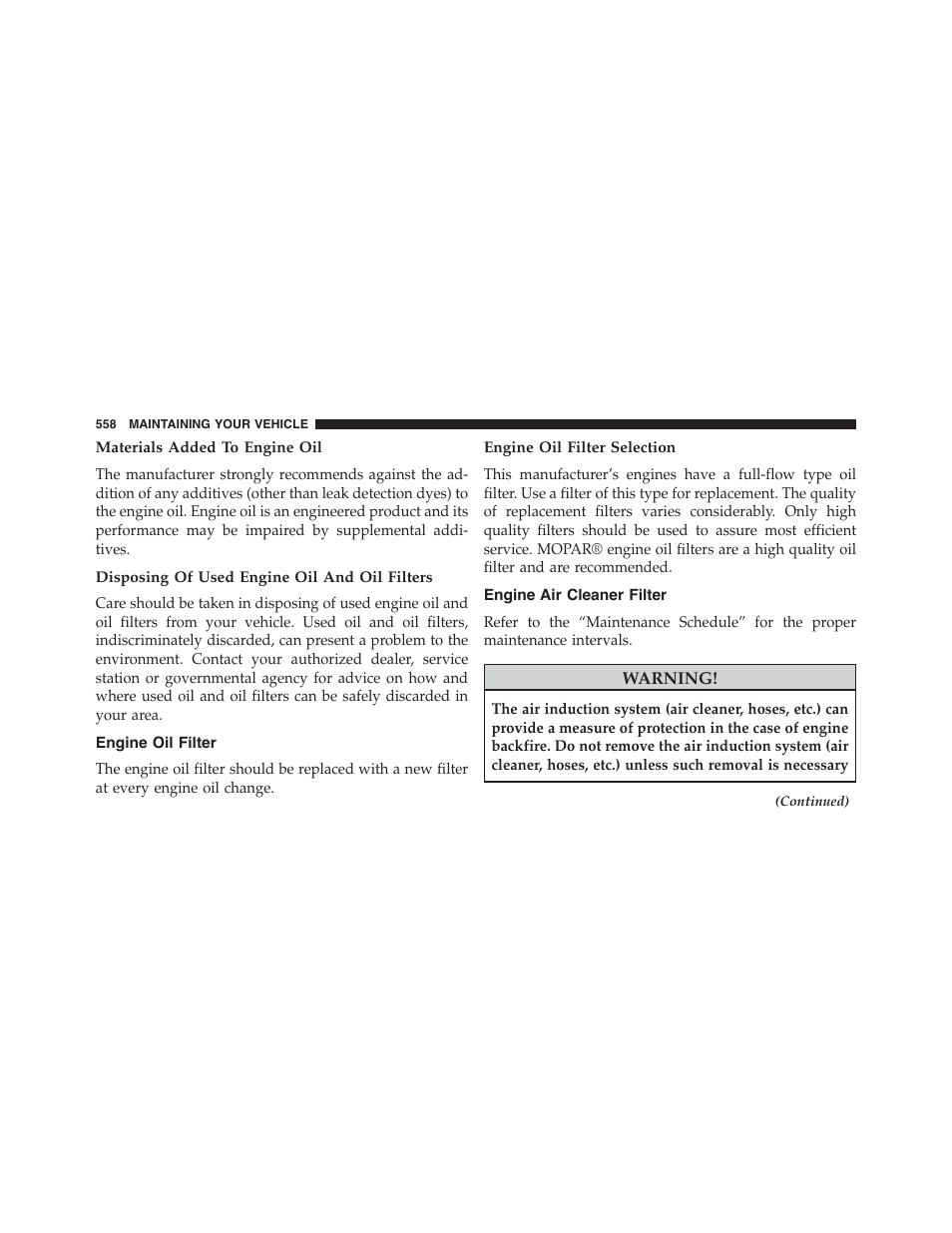 Materials added to engine oil, Disposing of used engine oil and oil filters, Engine oil filter | Engine oil filter selection, Engine air cleaner filter | Dodge 2015 Journey - Owner Manual User Manual | Page 560 / 657