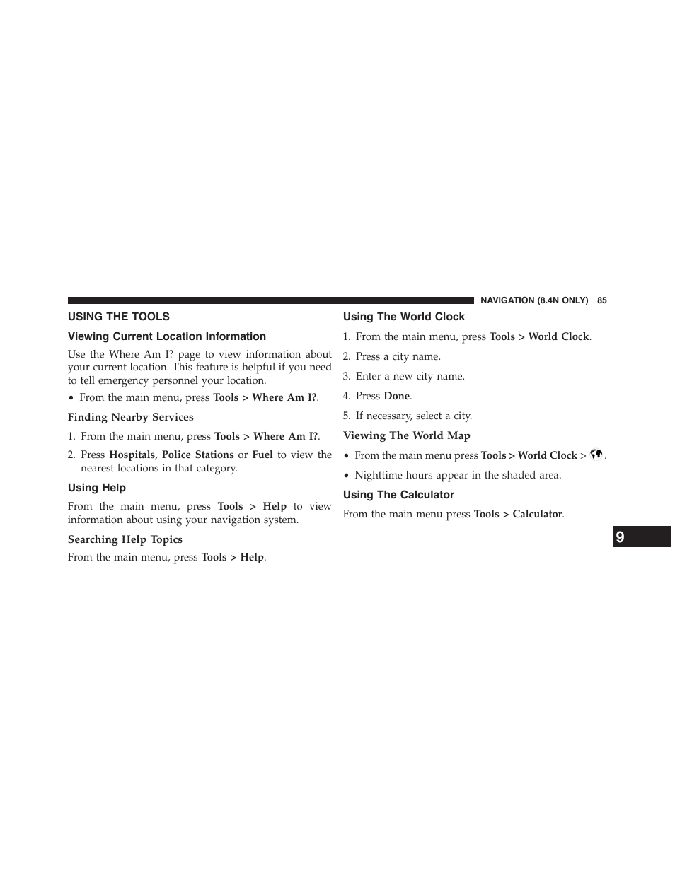 Using the tools, Viewing current location information, Using help | Using the world clock, Using the calculator | Dodge 2015 Journey - Uconnect 8.4/8.4N Manual User Manual | Page 86 / 119