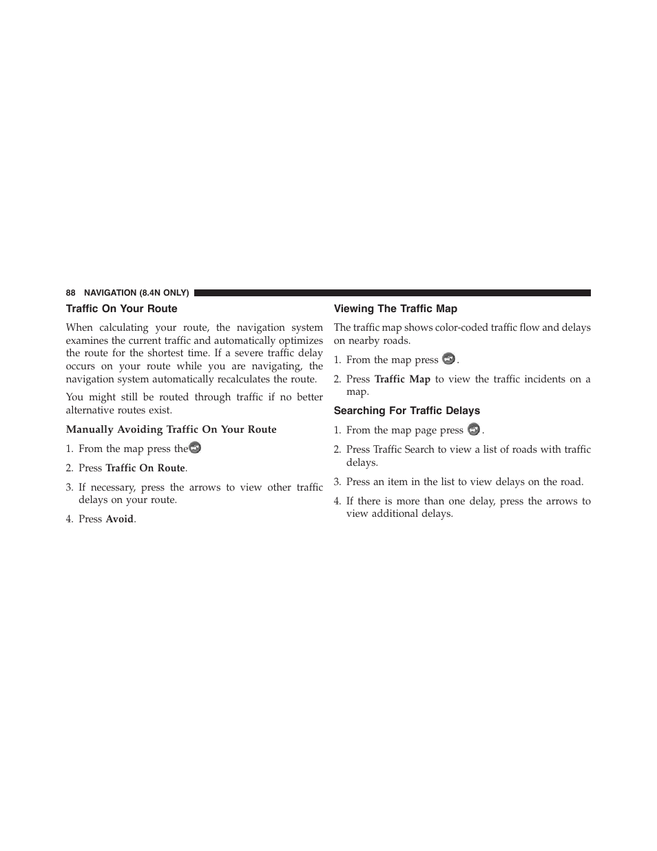 Traffic on your route, Viewing the traffic map, Searching for traffic delays | Dodge 2015 Journey - Uconnect 8.4/8.4N Manual User Manual | Page 89 / 119