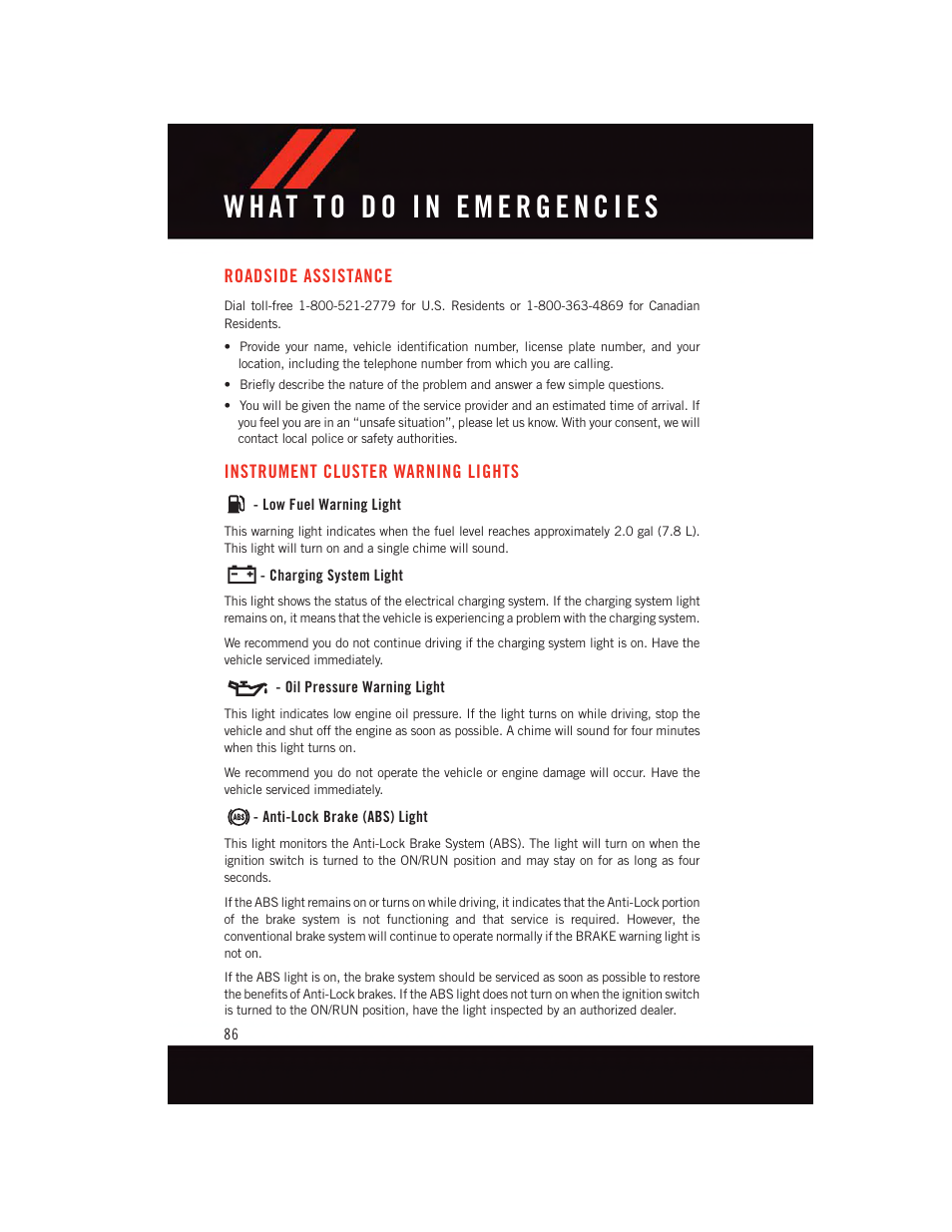 What to do in emergencies, Roadside assistance, Instrument cluster warning lights | Low fuel warning light, Charging system light, Oil pressure warning light, Anti-lock brake (abs) light, Instrument cluster warning, Lights | Dodge 2015 Journey - User Guide User Manual | Page 88 / 140