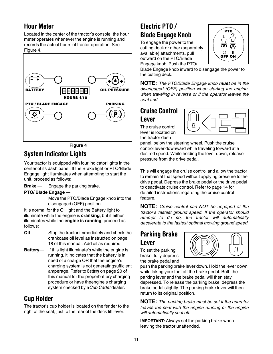 Hour meter, Cup holder, Electric pto / blade engage knob | Cruise control lever, Parking brake lever, System indicator lights | Cub Cadet LT1024 User Manual | Page 11 / 28