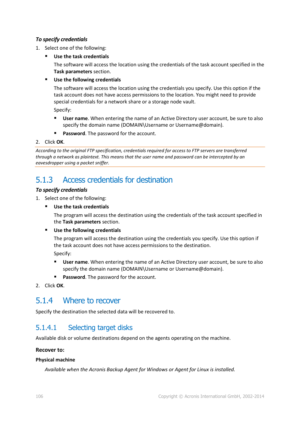 3 access credentials for destination, 4 where to recover, 1 selecting target disks | Access credentials for destination, Where to recover, P. 106) | Acronis Backup for Windows Server - User Guide User Manual | Page 106 / 269