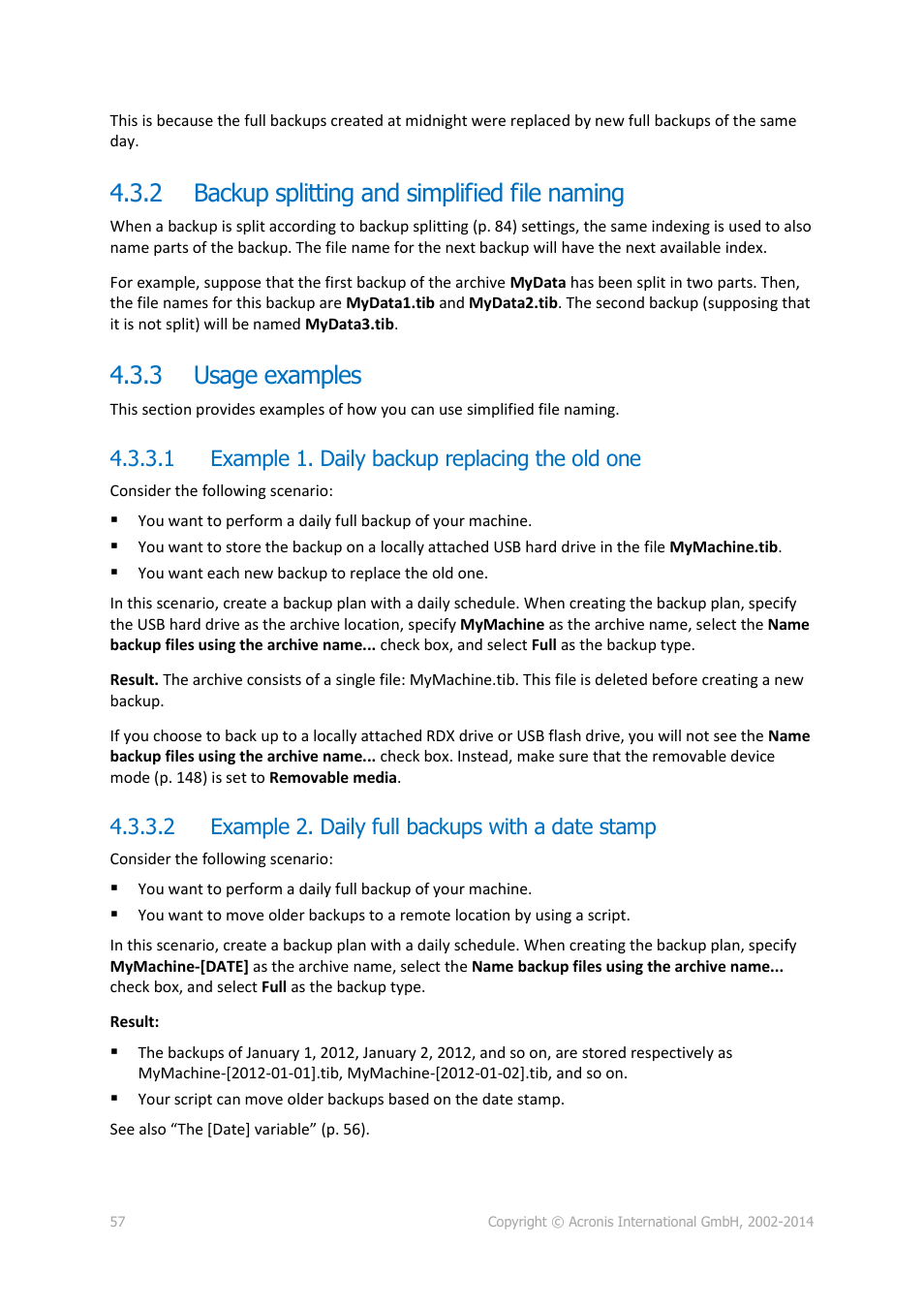 2 backup splitting and simplified file naming, 3 usage examples, 1 example 1. daily backup replacing the old one | 2 example 2. daily full backups with a date stamp, Backup splitting and simplified file naming, Usage examples | Acronis Backup for Windows Server - User Guide User Manual | Page 57 / 269