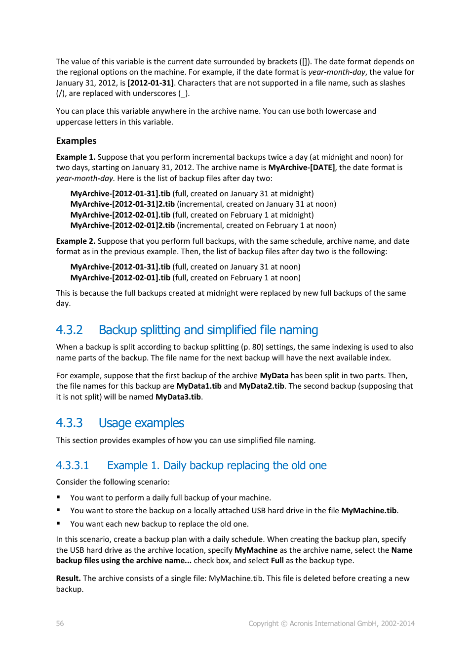 2 backup splitting and simplified file naming, 3 usage examples, 1 example 1. daily backup replacing the old one | Backup splitting and simplified file naming, Usage examples | Acronis Backup for Linux Server - User Guide User Manual | Page 56 / 210