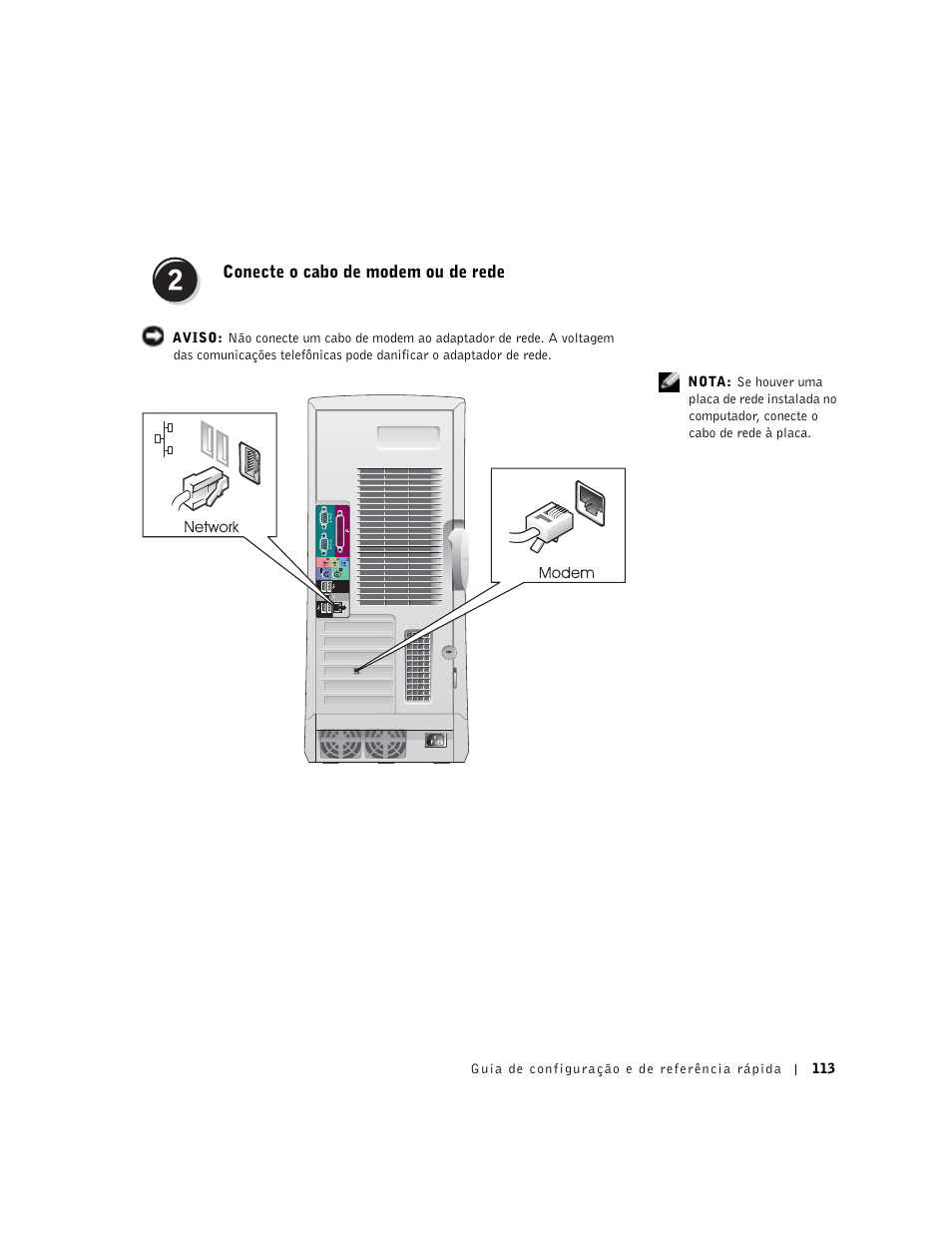Conecte o cabo de modem ou de rede | Dell Precision 650 User Manual | Page 113 / 208